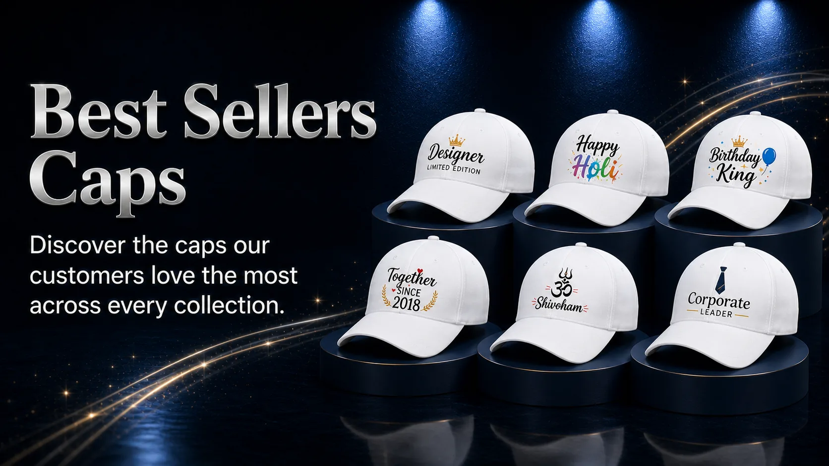 Best sellers Caps from Designer, Festival, Birthday, Anniversary, Devotional and Corporate collections