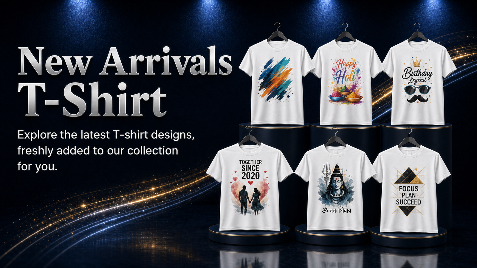 New arrivals T-shirts from Designer, Festival, Birthday, Anniversary, Devotional and Corporate collections