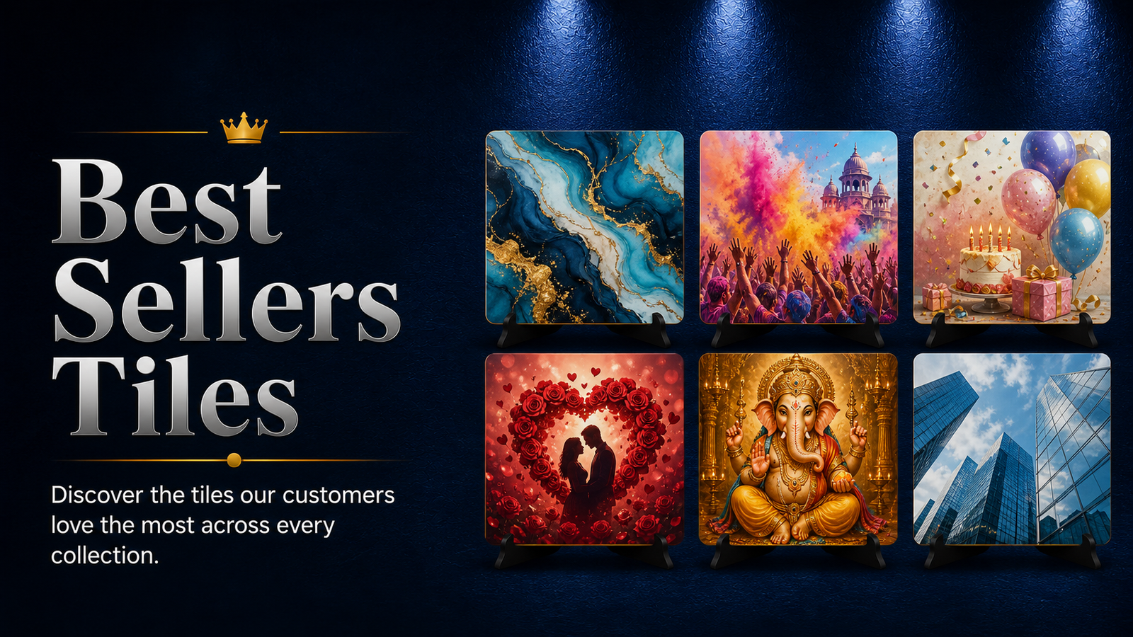 Best-selling tiles from Designer, Festival, Birthday, Anniversary, Devotional and Corporate collections