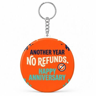 Another Year No Refunds Happy Anniversary Keychain