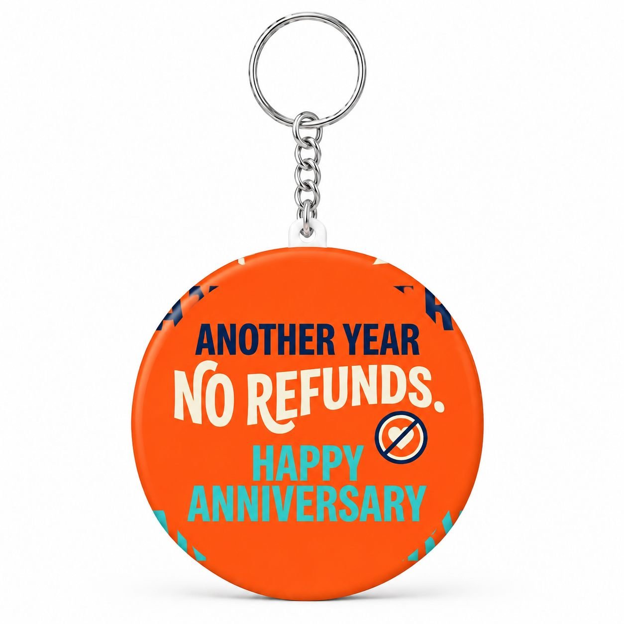 Another Year No Refunds Happy Anniversary Keychain view 1